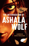 INTERROGATION OF ASHALA WOLF, THE