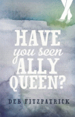 HAVE YOU SEEN ALLY QUEEN?