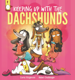 KEEPING UP WITH THE DACHSHUNDS