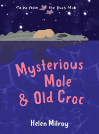 MYSTERIOUS MOLE AND OLD CROC