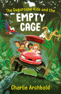 SUGARCANE KIDS AND THE EMPTY CAGE, THE