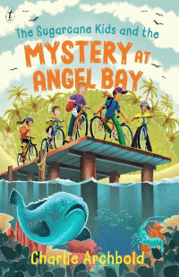 SUGARCANE KIDS AND THE MYSTERY AT ANGEL BAY, THE