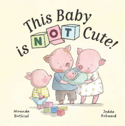 THIS BABY IS NOT CUTE!