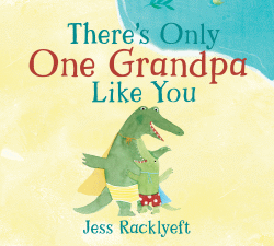 THERE'S ONLY ONE GRANDPA LIKE YOU