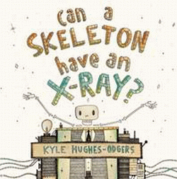 CAN A SKELETON HAVE AN X-RAY?