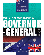 WHY DO WE HAVE A GOVERNOR GENERAL?