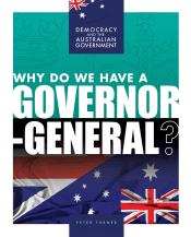 WHY DO WE HAVE A GOVERNOR GENERAL?