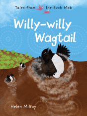 WILLY-WILLY WAGTAIL: TALES FROM THE BUSH MOB