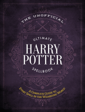 UNOFFICIAL ULTIMATE HARRY POTTER SPELLBOOK, THE