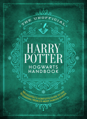 UNOFFICIAL HARRY POTTER HOGWARTS HANDBOOK, THE
