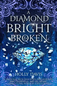 DIAMOND BRIGHT AND BROKEN, A