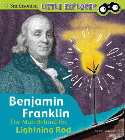 BENJAMIN FRANKLIN: THE MAN BEHIND THE LIGHTNING RO