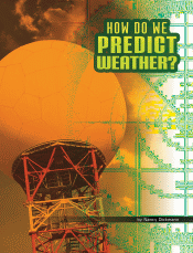 HOW DO WE PREDICT WEATHER?