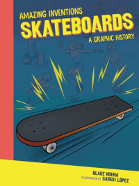 SKATEBOARDS: A GRAPHIC HISTORY