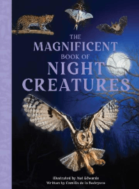 MAGNIFICENT BOOK OF NIGHT CREATURES, THE