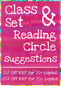 Class Sets & Reading Circle Suggestions - 15% Off RRP for 10+ copies, 20% Off RRP for 20+ copies